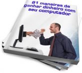 81 Maneiras de Ganhar Dinheiro com seu Micro